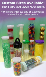 Custom Packaging Tubes Are Available! Call 1-800-831-3220 for a quote.